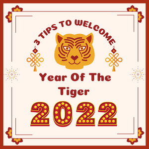 3 Tips To Welcome The Year Of The Tiger