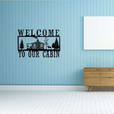 Welcome To Our Cabin - Laser Cut Metal Wall Decor Sign